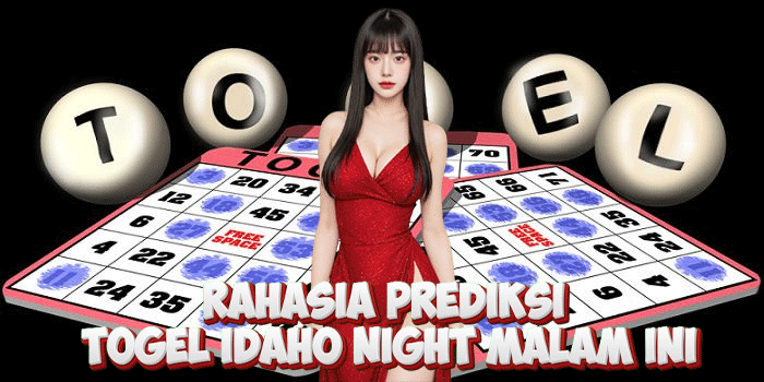 Rahasia Prediksi Togel Idaho Night Malam Ini