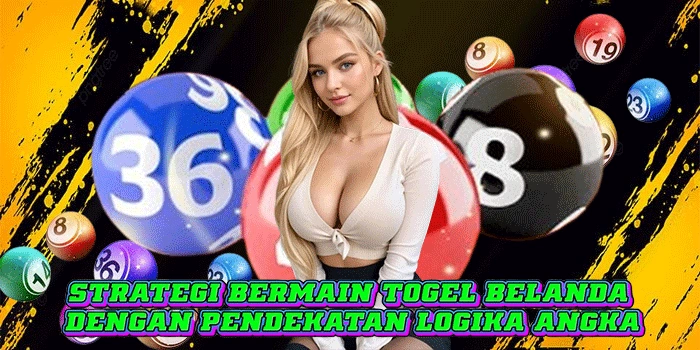 Strategi Bermain Togel Belanda Dengan Pendekatan Logika Angka